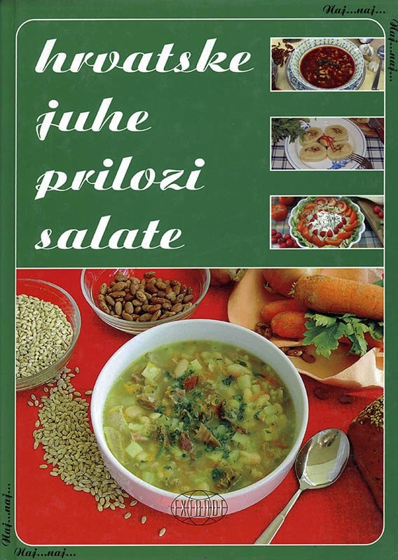 Naj...naj... Hrvatske juhe, prilozi, salate
